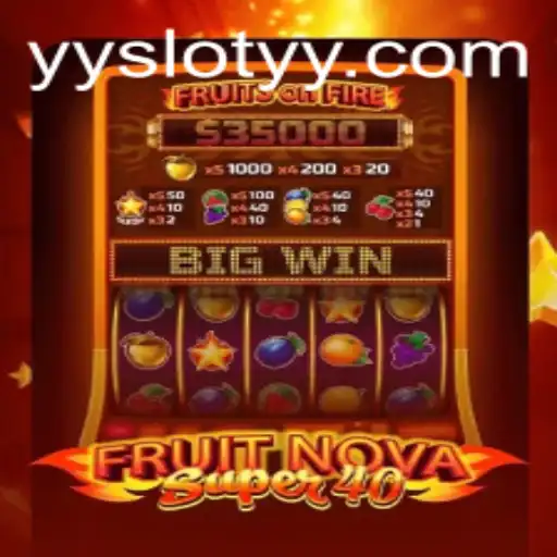 Exploring the Exciting World of FruitNovaSuper40 on YYslot